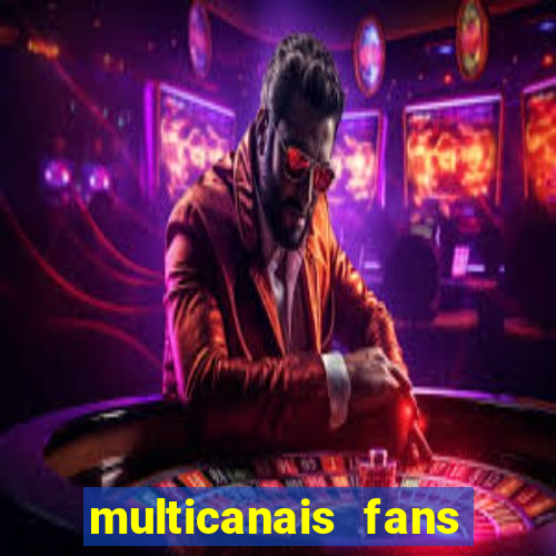 multicanais fans jogo ao vivo